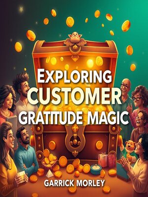 cover image of Exploring Customer Gratitude Magic